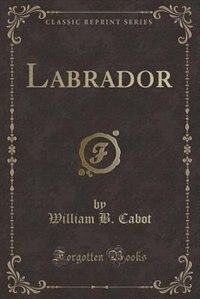 Labrador (Classic Reprint)