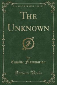 Front cover_The Unknown (Classic Reprint)