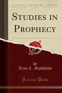 Front cover_Studies in Prophecy (Classic Reprint)
