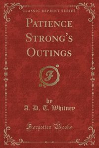 Front cover_Patience Strong's Outings (Classic Reprint)
