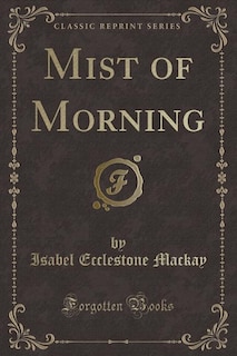 Couverture_Mist of Morning (Classic Reprint)