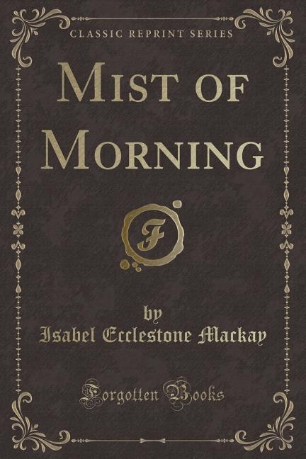 Couverture_Mist of Morning (Classic Reprint)