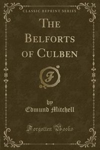 Couverture_The Belforts of Culben (Classic Reprint)