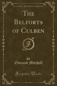 Couverture_The Belforts of Culben (Classic Reprint)