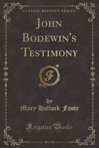 Couverture_John Bodewin's Testimony (Classic Reprint)