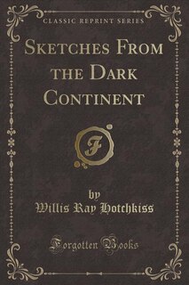 Front cover_Sketches From the Dark Continent (Classic Reprint)