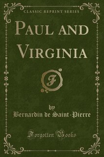 Paul and Virginia (Classic Reprint)