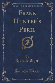 Couverture_Frank Hunter's Peril (Classic Reprint)