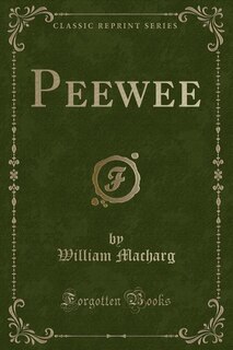 Peewee (Classic Reprint)