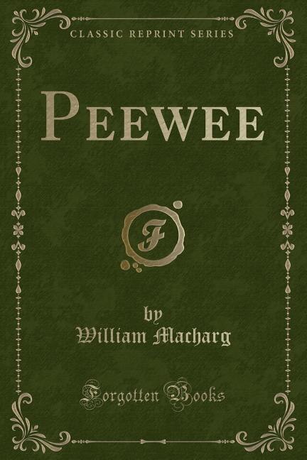 Peewee (Classic Reprint)