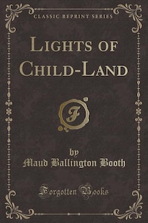 Front cover_Lights of Child-Land (Classic Reprint)