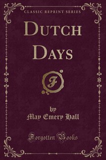 Front cover_Dutch Days (Classic Reprint)