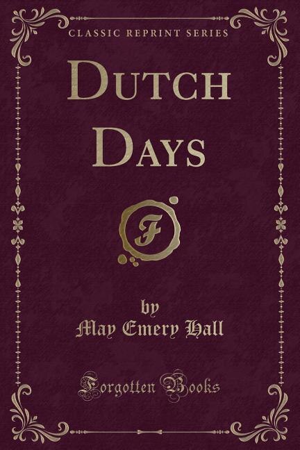Front cover_Dutch Days (Classic Reprint)
