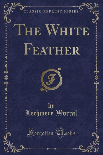 Couverture_The White Feather (Classic Reprint)