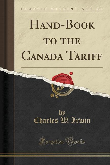 Couverture_Hand-Book to the Canada Tariff (Classic Reprint)
