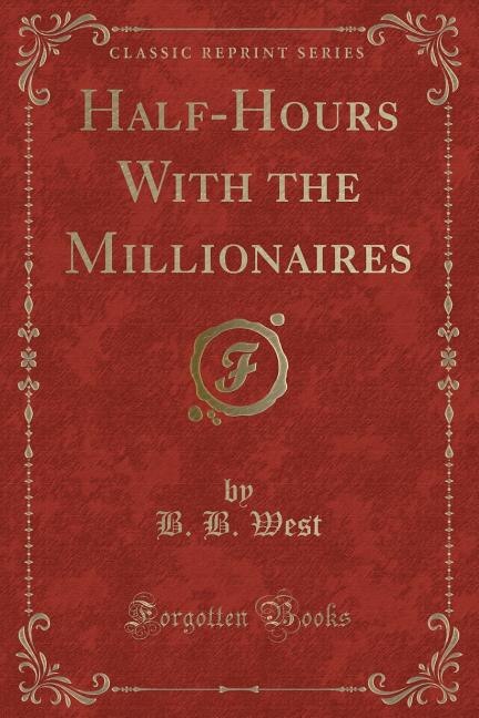 Front cover_Half-Hours With the Millionaires (Classic Reprint)
