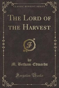 Couverture_The Lord of the Harvest (Classic Reprint)