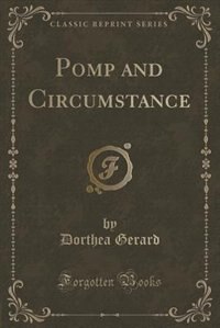 Couverture_Pomp and Circumstance (Classic Reprint)