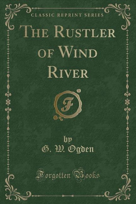 Couverture_The Rustler of Wind River (Classic Reprint)