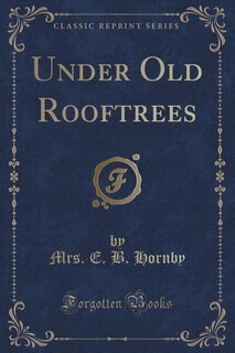 Front cover_Under Old Rooftrees (Classic Reprint)