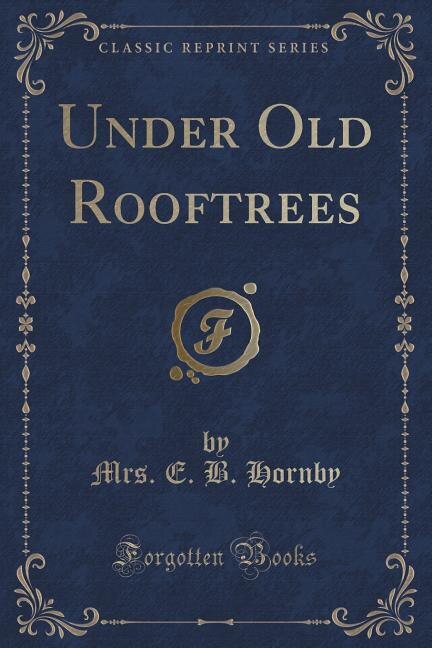 Front cover_Under Old Rooftrees (Classic Reprint)