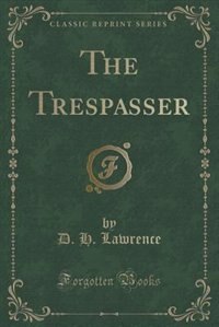 The Trespasser (Classic Reprint)