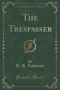 The Trespasser (Classic Reprint)