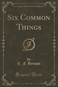 Couverture_Six Common Things (Classic Reprint)