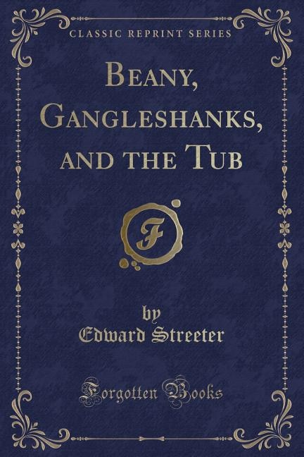 Front cover_Beany, Gangleshanks, and the Tub (Classic Reprint)