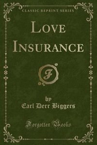 Love Insurance (Classic Reprint)