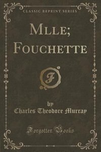 Mlle; Fouchette (Classic Reprint)