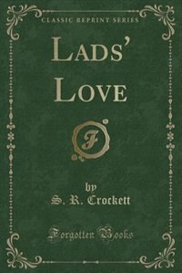 Lads' Love (Classic Reprint)