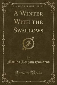 Front cover_A Winter With the Swallows (Classic Reprint)