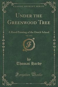 Couverture_Under the Greenwood Tree, Vol. 1 of 2