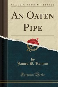 Couverture_An Oaten Pipe (Classic Reprint)