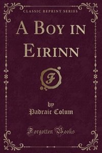 Couverture_A Boy in Eirinn (Classic Reprint)