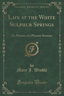 Front cover_Life at the White Sulphur Springs