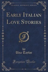 Couverture_Early Italian Love Stories (Classic Reprint)
