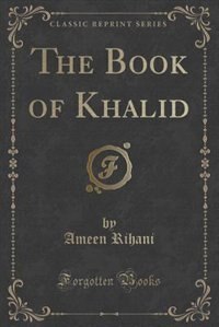 Front cover_The Book of Khalid (Classic Reprint)