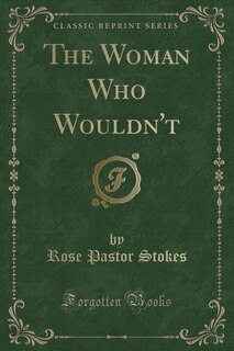 Couverture_The Woman Who Wouldn't (Classic Reprint)