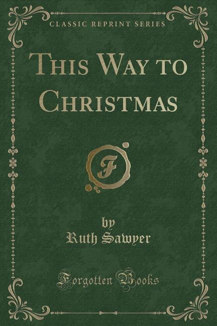 Couverture_This Way to Christmas (Classic Reprint)