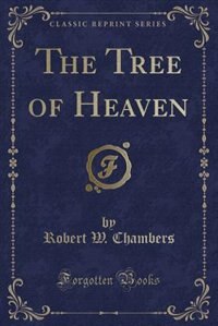 Couverture_The Tree of Heaven (Classic Reprint)