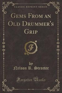 Front cover_Gems From an Old Drummer's Grip (Classic Reprint)