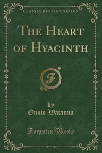 Front cover_The Heart of Hyacinth (Classic Reprint)