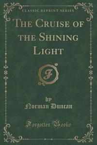 Front cover_The Cruise of the Shining Light (Classic Reprint)
