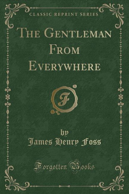 Couverture_The Gentleman From Everywhere (Classic Reprint)