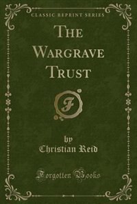 Front cover_The Wargrave Trust (Classic Reprint)