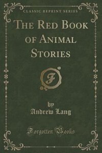 Front cover_The Red Book of Animal Stories (Classic Reprint)