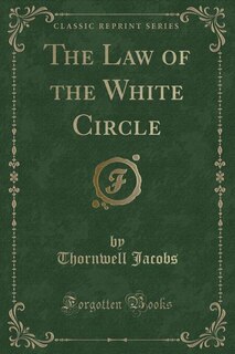 Front cover_The Law of the White Circle (Classic Reprint)