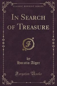 In Search of Treasure (Classic Reprint)